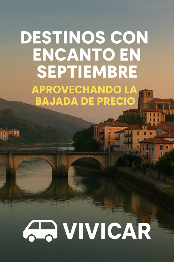 Destinos con encanto en septiembre: viajes económicos en España con Vivicar